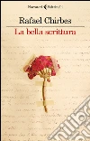 La bella scrittura. E-book. Formato EPUB ebook di Rafael Chirbes