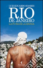 Rio de Janeiro: La furia e la danza. E-book. Formato EPUB ebook