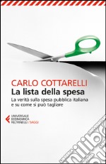 La lista della spesa: La verità sulla spesa pubblica italiana e su come si può tagliare. E-book. Formato EPUB