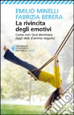 La rivincita degli emotivi: Come non farsi dominare dagli stati d'animo negativi. E-book. Formato EPUB ebook