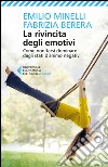 La rivincita degli emotivi: Come non farsi dominare dagli stati d'animo negativi. E-book. Formato EPUB ebook