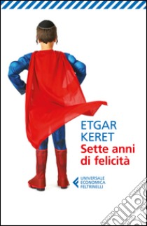 Sette anni di felicità. E-book. Formato EPUB ebook di Etgar Keret