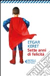 Sette anni di felicità. E-book. Formato EPUB ebook di Etgar Keret