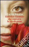Eurídice Gusmão che sognava la rivoluzione. E-book. Formato EPUB ebook di Martha Batalha