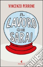 Il lavoro che sarai. E-book. Formato EPUB