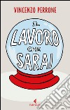 Il lavoro che sarai. E-book. Formato EPUB ebook