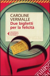 Due biglietti per la felicità. E-book. Formato EPUB ebook di Caroline Vermalle