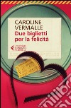 Due biglietti per la felicità. E-book. Formato EPUB ebook di Caroline Vermalle