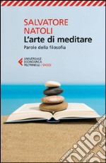 L'arte di meditare: Parole della filosofia. E-book. Formato EPUB ebook