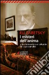 I misteri dell'anima: Una storia sociale e culturale della psicoanalisi. E-book. Formato EPUB ebook di Eli Zaretsky