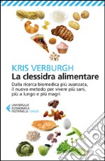 La clessidra alimentare: Dalla ricerca biomedica più avanzata, il nuovo metodo per vivere più sani, più a lungo e più magri. E-book. Formato EPUB ebook