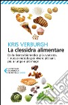 La clessidra alimentare: Dalla ricerca biomedica più avanzata, il nuovo metodo per vivere più sani, più a lungo e più magri. E-book. Formato EPUB ebook