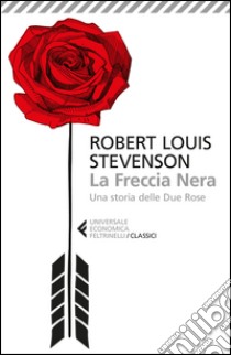 La Freccia Nera: Una storia delle Due Rose. E-book. Formato EPUB ebook di Giancarlo Carlotti