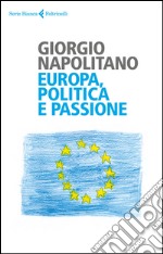 Europa, politica e passione. E-book. Formato EPUB ebook