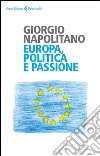 Europa, politica e passione. E-book. Formato EPUB ebook