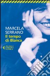 Il tempo di Blanca. E-book. Formato EPUB ebook di Marcela Serrano