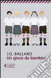 Un gioco da bambini. E-book. Formato EPUB ebook