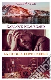La pioggia deve cadere: La mia battaglia 5. E-book. Formato EPUB ebook di Karl Ove Knausgård