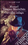 Carvalho indaga. E-book. Formato EPUB ebook di Manuel Vázquez Montalbán