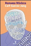 Carl Gustav Jung: L'opera al rosso. E-book. Formato EPUB ebook di Romano Màdera
