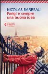 Parigi è sempre una buona idea. E-book. Formato EPUB ebook di Nicolas Barreau