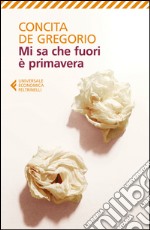 Mi sa che fuori è primavera. E-book. Formato EPUB ebook