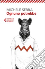 Ognuno potrebbe. E-book. Formato EPUB ebook