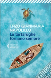 Le tartarughe tornano sempre. E-book. Formato EPUB ebook di Enzo Gianmaria Napolillo