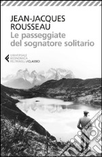 Le passeggiate del sognatore solitario. E-book. Formato EPUB ebook