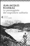 Le passeggiate del sognatore solitario. E-book. Formato EPUB ebook