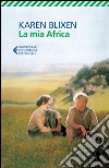 La mia Africa. E-book. Formato EPUB ebook di Karen Blixen