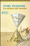 La misura del mondo. E-book. Formato EPUB ebook di Daniel Kehlmann
