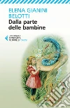 Dalla parte delle bambine: L’influenza dei condizionamenti sociali nella formazione del ruolo femminile nei primi anni di vita. E-book. Formato EPUB ebook