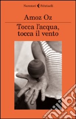 Toccare l'acqua, toccare il vento. E-book. Formato EPUB ebook