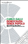 Democrazia senza popolo: Cronache dal parlamento sulla crisi della politica italiana. E-book. Formato EPUB ebook