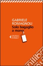 Solo bagaglio a mano. E-book. Formato EPUB ebook