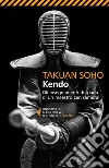 Kendo: Gli insegnamenti di spada di un maestro zen samurai. E-book. Formato EPUB ebook di Takuan Soho