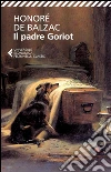 Il padre Goriot. E-book. Formato EPUB ebook di Honoré de Balzac