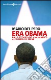 Era Obama: Dalla speranza del cambiamento all'elezione di Trump. E-book. Formato EPUB ebook