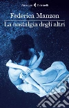 La nostalgia degli altri. E-book. Formato EPUB ebook di Federica Manzon