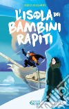 L'isola dei bambini rapiti. E-book. Formato EPUB ebook