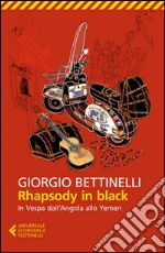 Rhapsody in black: In Vespa dall'Angola allo Yemen. E-book. Formato EPUB ebook