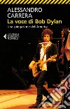 La voce di Bob Dylan: Una spiegazione dell'America. Nuova edizione riveduta e ampliata. E-book. Formato EPUB ebook