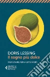 Il sogno più dolce. E-book. Formato EPUB ebook di Doris Lessing