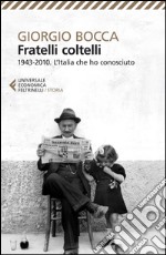 Fratelli coltelli: 1943-2010. L'Italia che ho conosciuto. E-book. Formato EPUB ebook