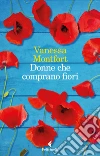 Donne che comprano fiori. E-book. Formato EPUB ebook di Vanessa Montfort