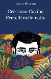Fratelli nella notte. E-book. Formato EPUB ebook di Cristiano Cavina