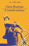 Il fratello tedesco. E-book. Formato EPUB ebook di Chico Buarque