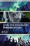 Ballando al buio: La mia battaglia 4. E-book. Formato EPUB ebook