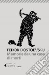 Memorie da una casa di morti. E-book. Formato EPUB ebook di Serena Prina